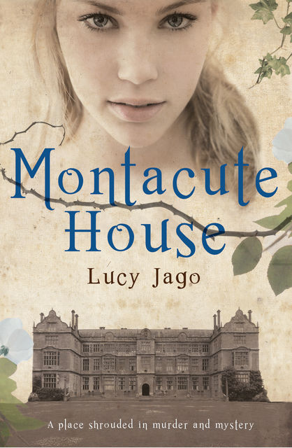 Montacute House, Lucy Jago