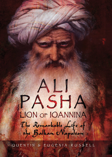 Ali Pasha, Lion of Ioannina, Eugenia Russell, Quentin Russell