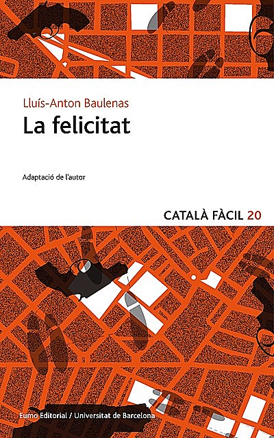 La felicitat, Lluís-Anton Baulenas