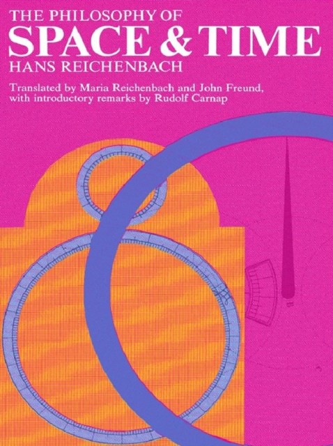 The Philosophy of Space and Time, Hans Reichenbach