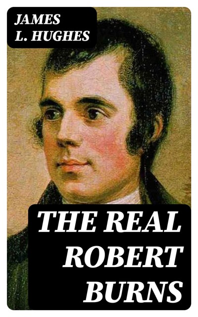 The Real Robert Burns, James Hughes