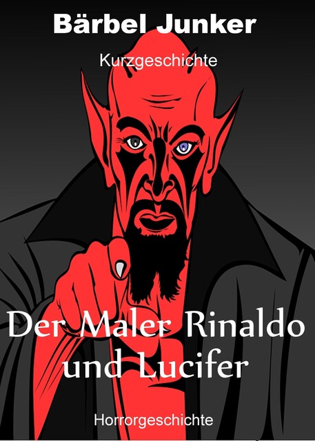 Der Maler Rinaldo und Luzifer, Bärbel Junker