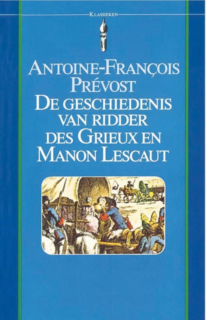De geschiedenis van ridder des Grieux en Manon Lescaut, Antoine-Francois Prevost