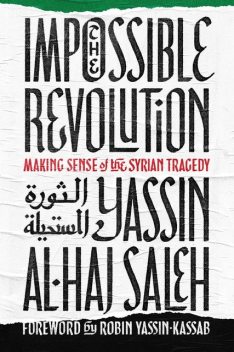 The Impossible Revolution, Yassin al-Haj Saleh