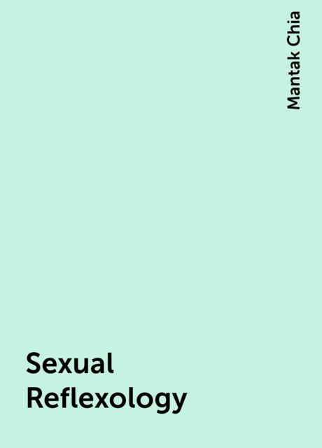 Sexual Reflexology, Mantak Chia