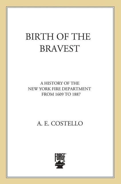 Birth of the Bravest, A.E. Costello