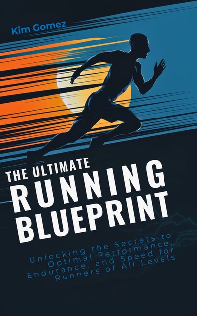 The Ultimate Running Blueprint, Kim Gomez