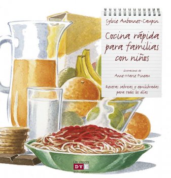 Cocina rápida para familias con niños, Anne-Marie Pineau, Sylvie Aubonnet-Caupin