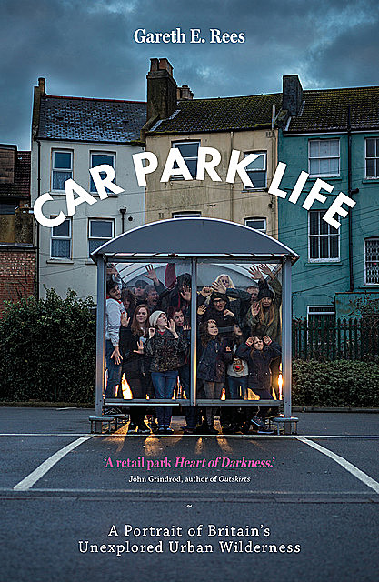 Car Park Life, Gareth Rees