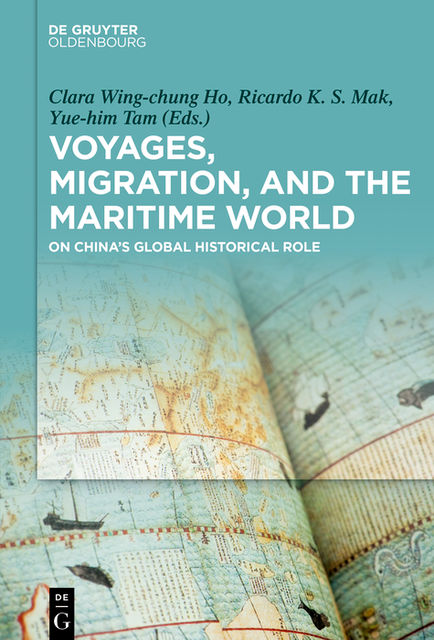 Voyages, Migration, and the Maritime World, Clara Wing-chung Ho, Ricardo King-sang Mak, Yue-him Tam