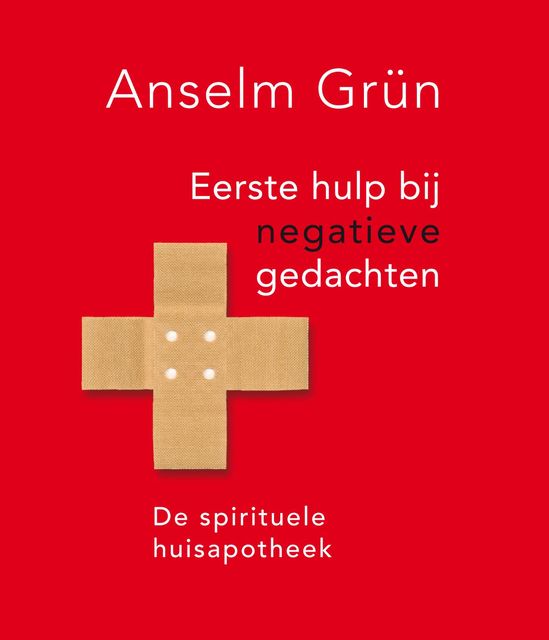 Eerste hulp bij negatieve gedachten, Anselm Grün
