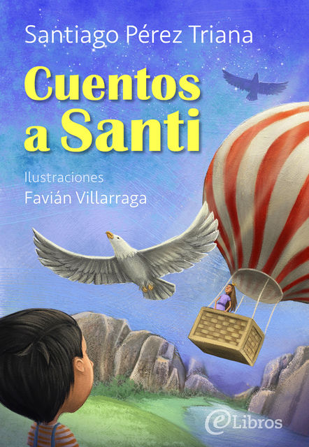 Cuentos a Santi, Santiago Pérez Triana