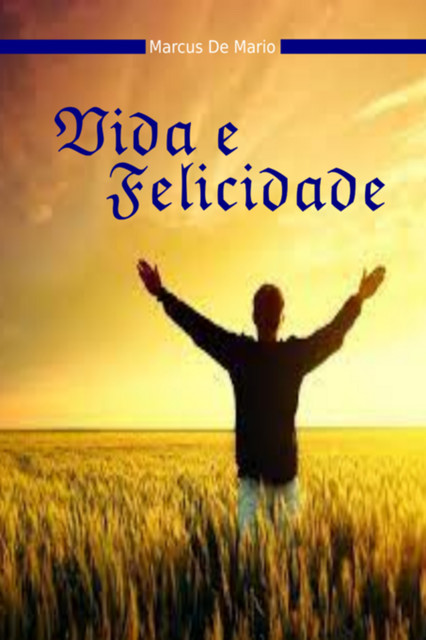 Vida E Felicidade, Marcus de Mário