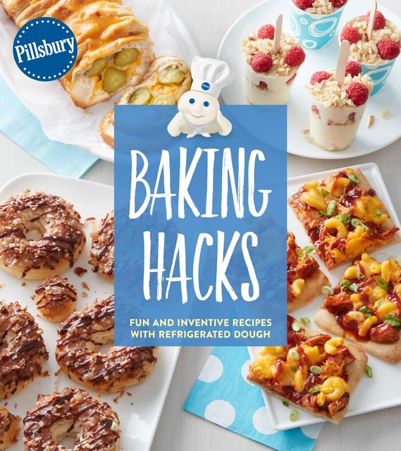 Pillsbury: Baking Hacks, Pillsbury Editors