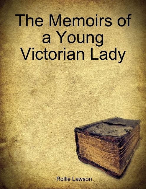 The Memoirs of a Young Victorian Lady, Rollie Lawson