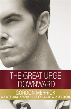 The Great Urge Downward, Gordon Merrick