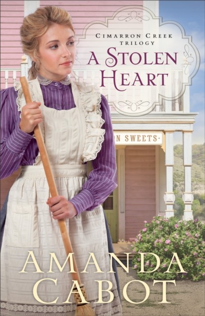 Stolen Heart (Cimarron Creek Trilogy Book #1), Amanda Cabot