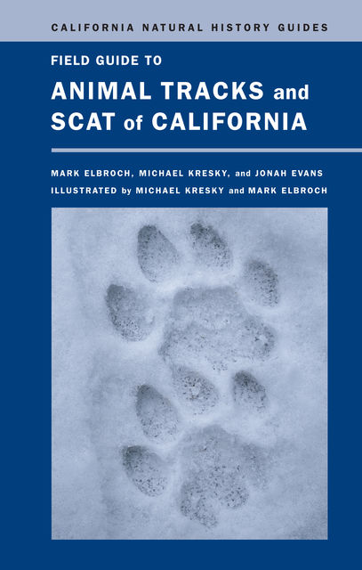 Field Guide to Animal Tracks and Scat of California, Mark Lawrence, Jonah Evans, Michael Kresky