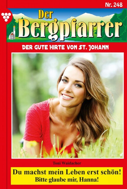 Der Bergpfarrer 248 – Heimatroman, Toni Waidacher