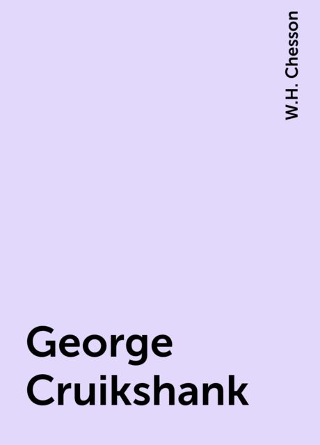 George Cruikshank, W.H. Chesson