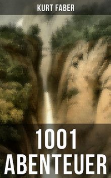 1001 Abenteuer, Kurt Faber