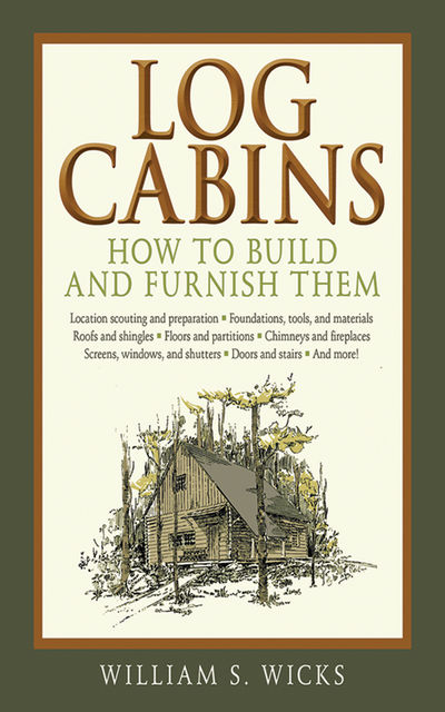 Log Cabins, William S.Wicks