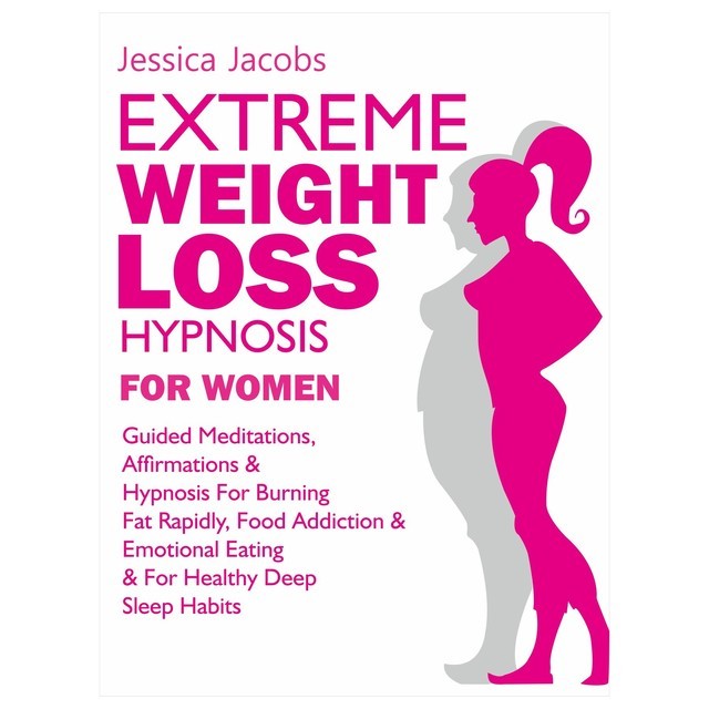 Extreme Weight Loss Hypnosis, Jessica Jacobs