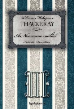 A Newcome család III. rész, W.M. Thackeray