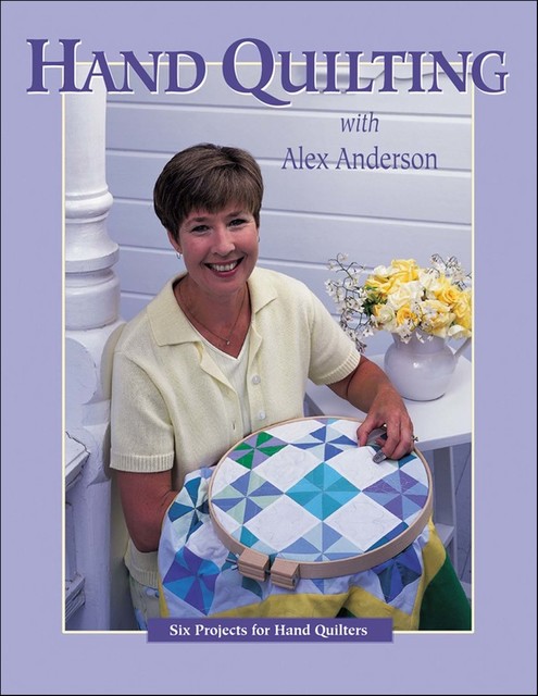 Hand Quilting with Alex Anderson, Alex Anderson