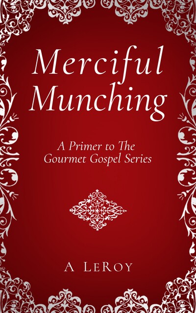 Merciful Munching, A LeRoy