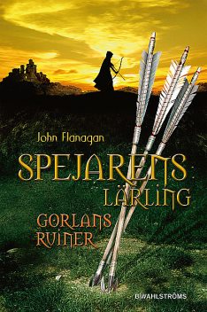 Spejarens lärling 1 – Gorlans ruiner, John Flanagan