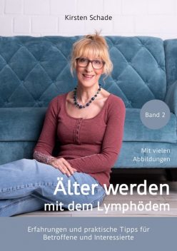 Älter werden mit dem Lymphödem, Kirsten Schade