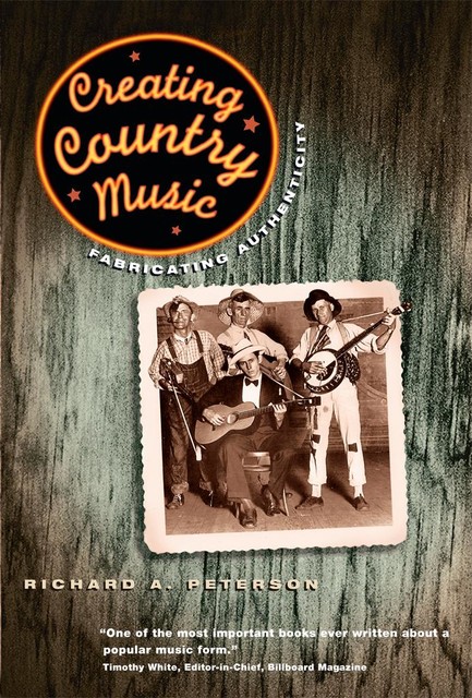 Creating Country Music, Richard A. Peterson