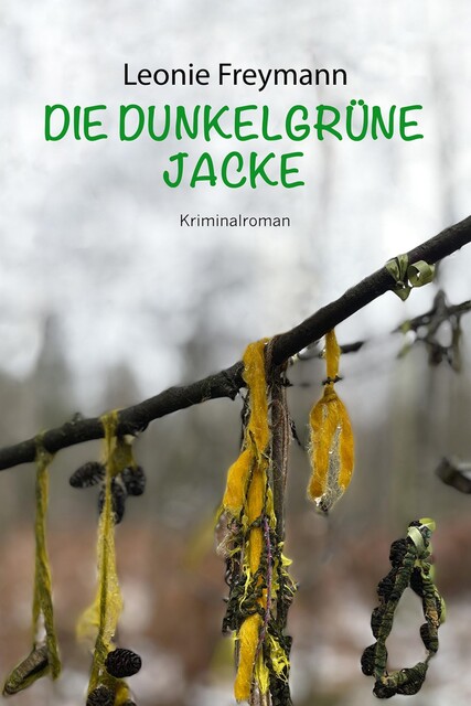 Die dunkelgrüne Jacke, Leonie Freymann