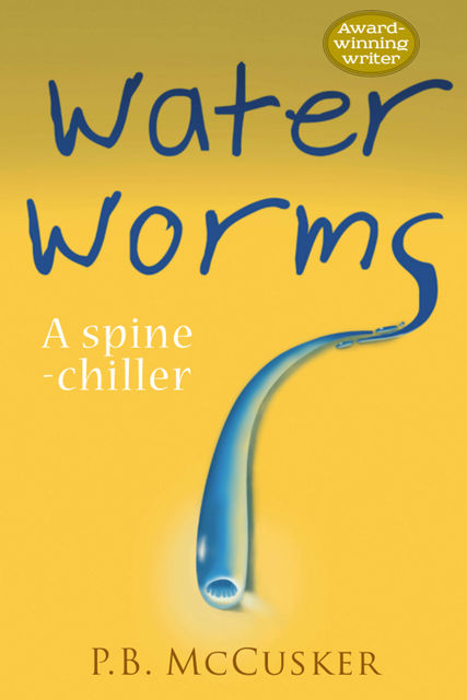 Water Worms: Spine-chiller and romance too, Patrick McCusker