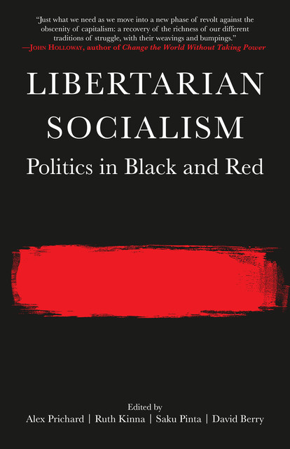 Libertarian Socialism, Ruth Kinna, Alex Prichard, Saku Pinta