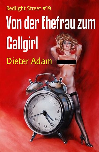 Von der Ehefrau zum Callgirl, Dieter Adam