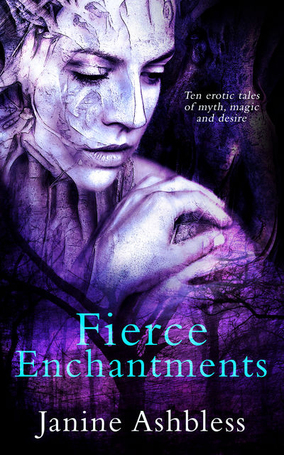 Fierce Enchantments, Janine Ashbless
