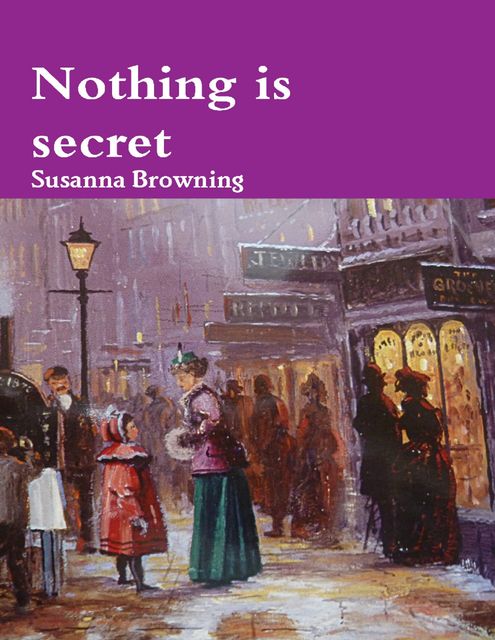 Nothing Is Secret, Susanna Browning