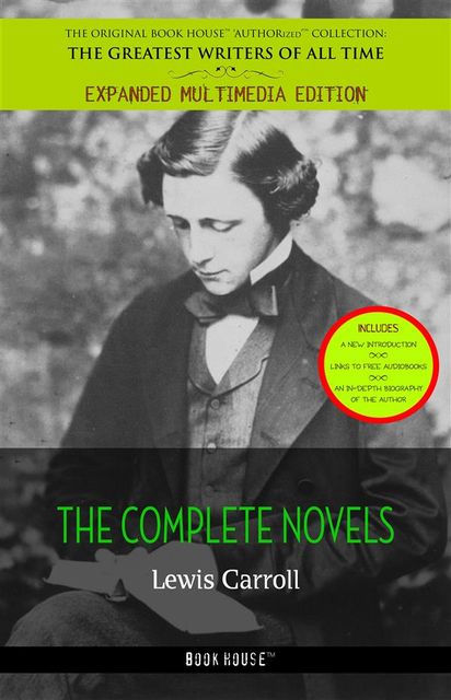 Lewis Carroll: All the Novels [Alice’s Adventures in Wonderland, Through the Looking Glass, Sylvie and Bruno, Sylvie and Bruno Concluded] (Book House Publishing), Lewis Carroll, Book House Publishing