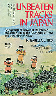 Unbeaten Tracks in Japan, Isabella Lucy Bird