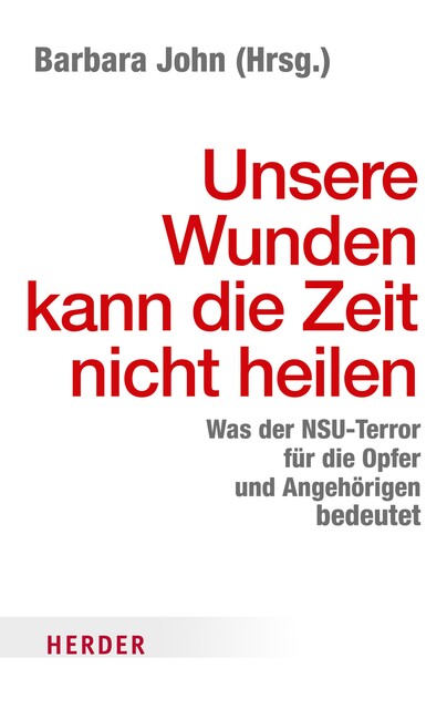 Unsere Wunden kann die Zeit nicht heilen, Barbara John