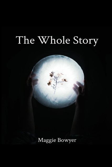 The Whole Story, Maggie Bowyer