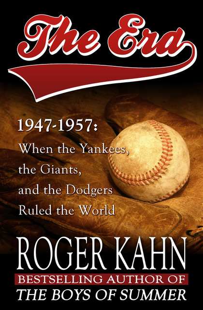 The Era, 1947–1957, Roger Kahn