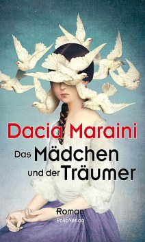 Das Mädchen und der Träumer, Dacia Maraini