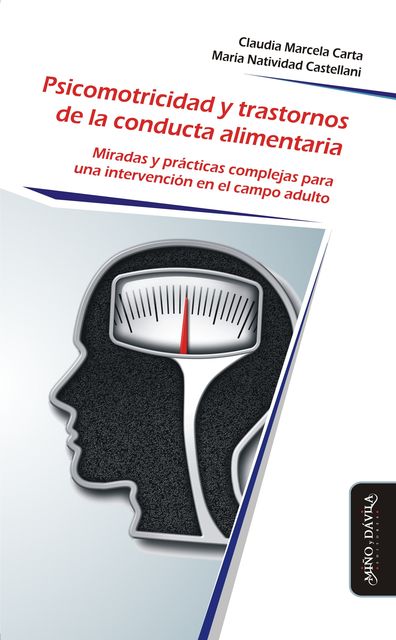 Psicomotricidad y trastornos de la conducta alimentaria, Claudia Marcela Carta, María Navitidad Castellani