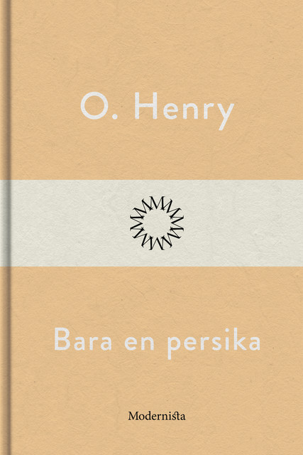 Bara en persika, O. Henry