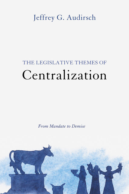 The Legislative Themes of Centralization, Jeffrey G. Audirsch