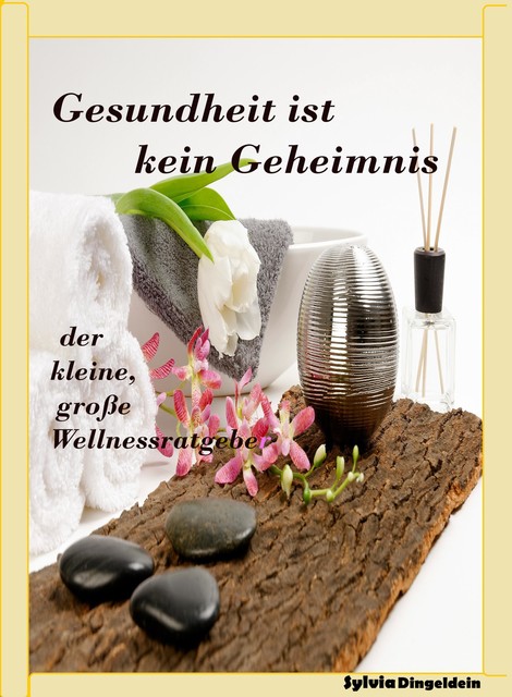 Gesundheit ist kein Geheimnis, Sylvia Dingeldein