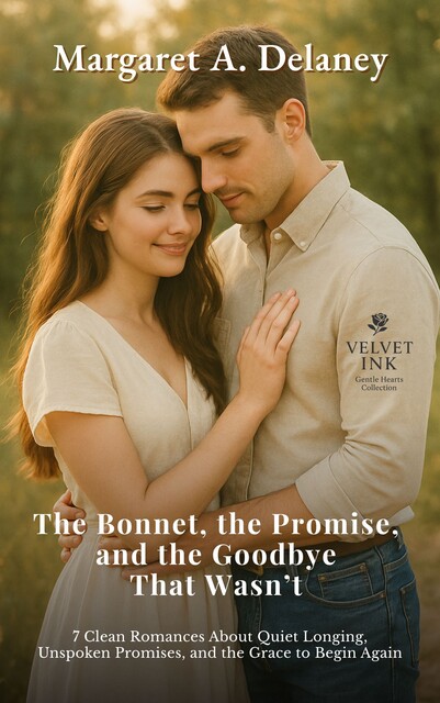 The Bonnet, the Promise, and the Goodbye That Wasn’t, Margaret A. Delaney